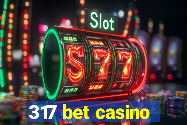 317 bet casino